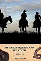 NM Ranch Friends and Relations Books 1-3 1506005357 Book Cover