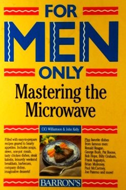 For Men Only: Mastering the Microwave 081205704X Book Cover