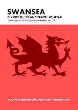 Swansea DIY City Guide and Travel Journal: UK City Notebook for Swansea, Wales (European City Notebooks in Lists)