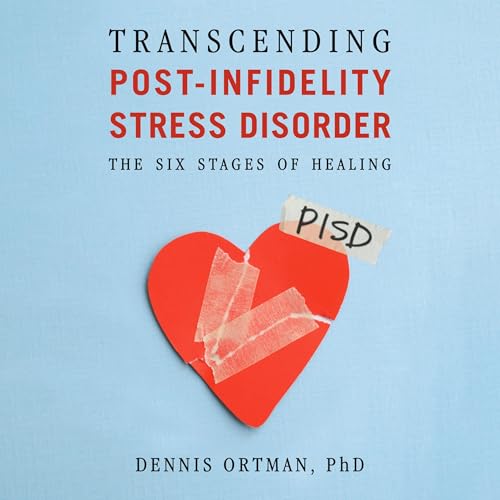Transcending Post-Infidelity Stress Disorder (Authored by Dennis C. Ortman) episode artwork