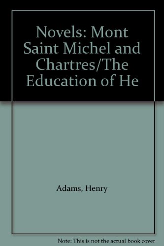 Novels: Mont Saint Michel and Chartres/The Educ... B002JLPUL2 Book Cover