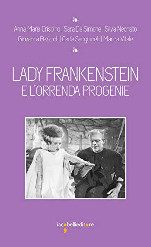 Lady Frankenstein: e l'orrenda progenie (I Leggendari) (Italian Edition)