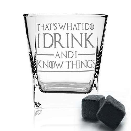 Thats What I Do I Drink and I Know Things, Premium Game of Thrones Whiskey Glass, 10.6OZ Whiskey Glass with 2 Whiskey Stones, Great Gift for Game Of Thrones Fans by DINCR