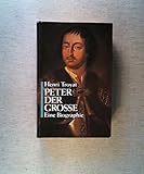  Peter der Große. Eine Biographie