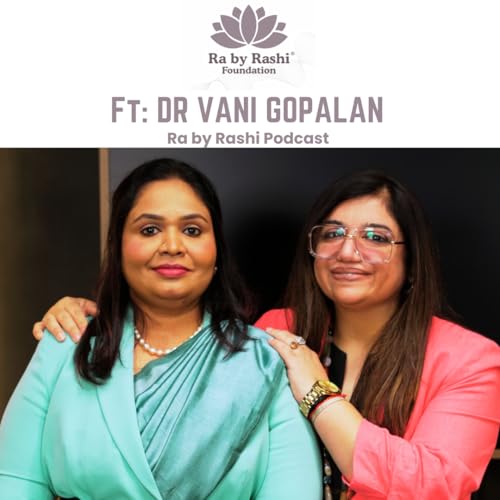 S4 Epi 51: THE UNLEARNED LEADER I Dr Vani Gopalan | Ra by Rashi