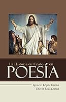 La Historia de Cristo En Poes�a 1490871055 Book Cover