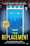 The Replacement: An utterly unputdownable psychological thriller with a breathtaking twist