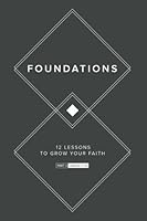 Foundations (Part 2): 12 Lessons to Grow Your Faith (Volume 2) 1537063316 Book Cover