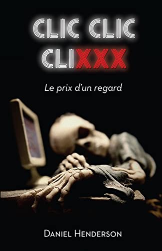 Clic, clic, clixxx: Le prix d'un regard