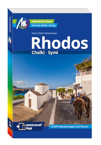 Michael Müller Reiseführer Rhodos: Chalki - Symi. 100% Authentisch, Aktuell Und Vor Ort Recherchiert. Inkl. App.