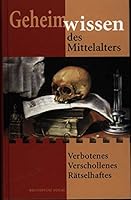 Geheimwissen des Mittelalters Verbotenes, Verschollenes, Raetselhaftes 3828948383 Book Cover