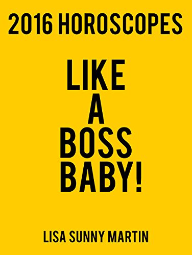 2016 Horoscopes: Like A Boss Baby!