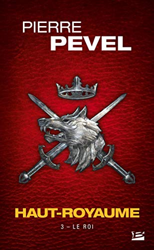 Télécharger Haut-Royaume, T3 : Le Roi PDF
