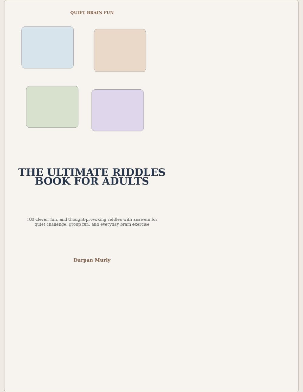 The Ultimate Riddles Book for Adults: 180 Clever, Fun and Thought-Provoking Riddles with Answers for Quiet Challenge, Group Fun, and Everyday Brain ... Fun Activity Books for Adults Series)