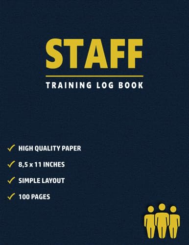 Staff Training Log Book: Keep a Record of Employees Professional Development Programs | Perfect for Small Businesses and Workplace