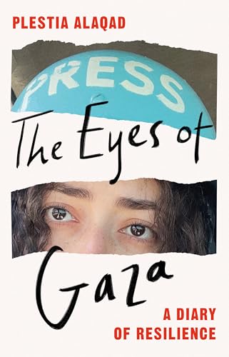 The Eyes Of Gaza: A Diary Of Resilience