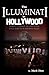 The Illuminati in Hollywood: Celebrities, Conspiracies, and Secret Societies in Pop Culture and the Entertainment Industry