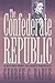 The Confederate Republic: A Revolution against Politics (Civil War America)
