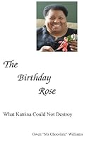 The Birthday rose: What hurrican Katrina could not destroy 097476003X Book Cover
