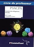  Gestion des obligations fiscales BTS 1re année Comptabilité et Gestion: Livre du professeur