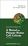 Manual for Primary Human Cell Culture, a (2nd Edition) (Manuals in Biomedical Research)
