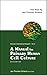 Manual for Primary Human Cell Culture, a (2nd Edition) (Manuals in Biomedical Research)