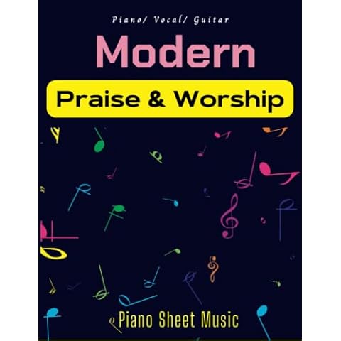 Modern Praise and Worship Piano Sheet Music: Collection Of 21 Songs( Piano, Vocal, Guitar) Cover