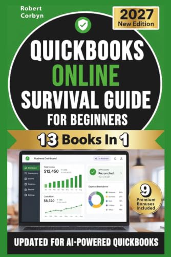QuickBooks Online Survival Guide for Beginners — 2026 Updated Edition: Step-by-Step Guide to Mastering QuickBooks Online, Fixing Common Errors, ... Accounting Experience for Small Business.