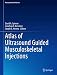 Atlas of Ultrasound Guided Musculoskeletal Injections (Musculoskeletal Medicine)