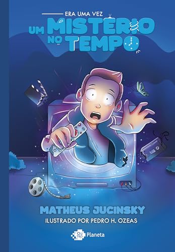 Era uma vez um mistério no tempo: O que você faria se pudesse voltar no tempo? - Jucinsky, Matheus