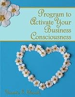 Program to Activate Your Business Consciousness 0557280052 Book Cover