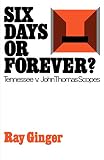Six Days or Forever?: Tennessee v. John Thomas Scopes (Galaxy Book; 416)