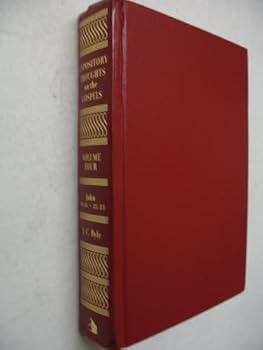 Expository Thoughts on the Gospel: John 10:31-21:25