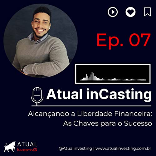 #7 Alcan&ccedil;ando a Liberdade Financeira: As chaves para o sucesso copertina