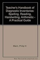 Teacher's Handbook of Diagnostic Inventories: Spelling, Reading, Handwriting, Arithmetic-A Practical Guide 0205066259 Book Cover