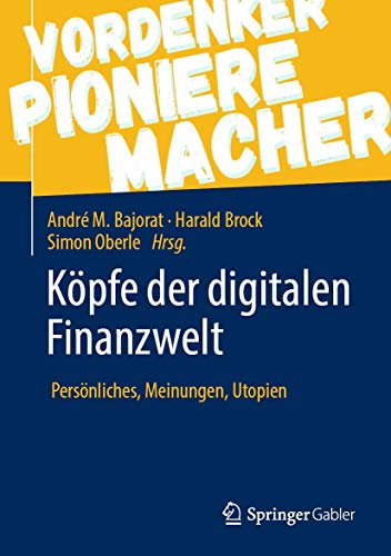 Preisvergleich Produktbild Köpfe der digitalen Finanzwelt: Persönliches, Meinungen, Utopien