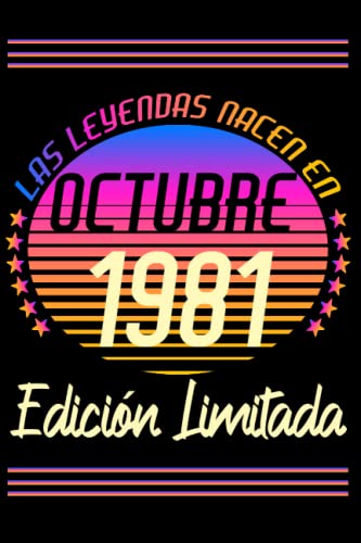 Las Leyendas Nacen En octubre 1981 Edición Limitada: Octubre 41 Años Cumpleaños Regalo para hombre, mujer mamá, papá nacido en 1981 ... DIARIO, CUADERNO DE NOTAS, APUNTES O AGENDA.