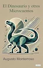 El Dinosaurio y otros microcuentos