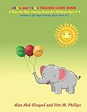 ABC's and 123's TRACING GUIDE BOOK: A Step-by-Step Tracing Guide for Children Ages 3-6. Includes a 26- Page Coloring Book From A-Z (Handwriting practice)