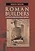 Roman Builders: A Study in Architectural Process