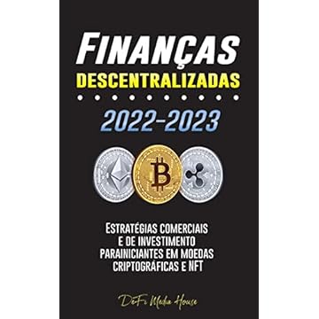 Capa do livro Finanças descentralizadas 2022-2023: Estratégias comerciais e de investimento para iniciantes em moedas criptográficas e NFT