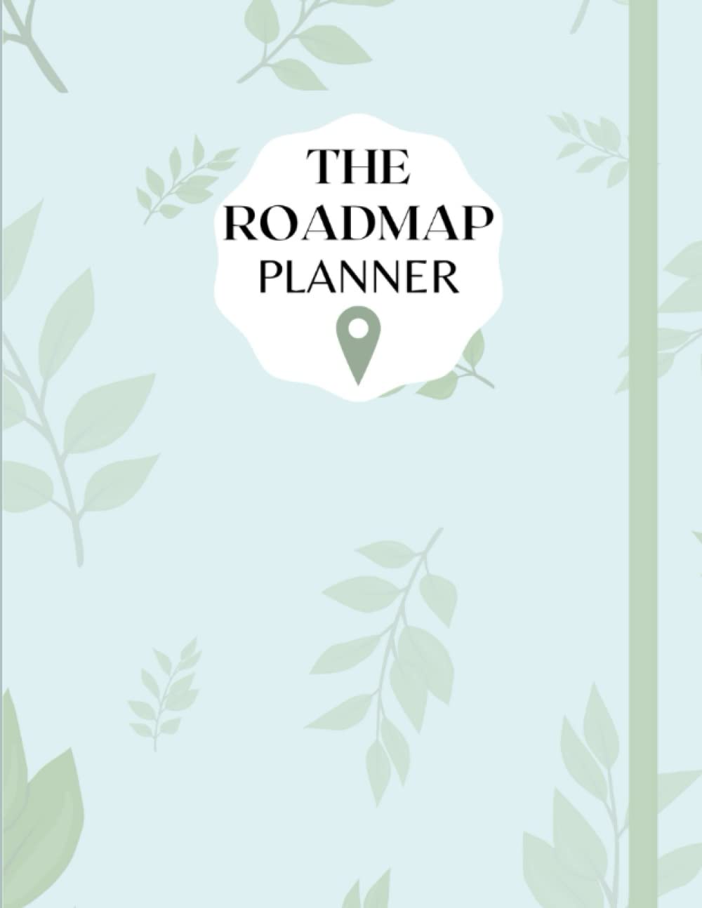 THE ROADMAP PLANNER: Undated Planner