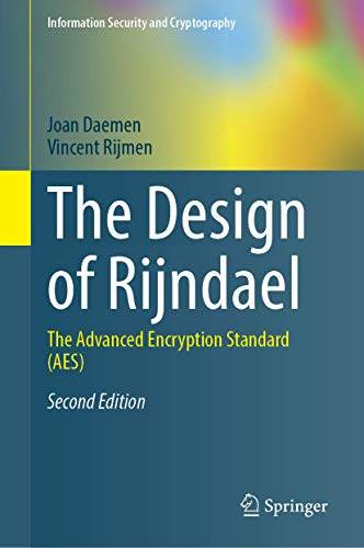 The Design of Rijndael: The Advanced Encryption Standard (AES) (Information Security and Cryptography)