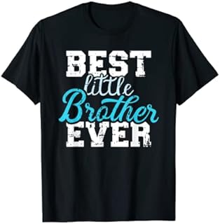 Best little brother ever T-Shirt