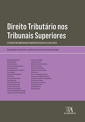 Direito tributário nos tribunais superiores: estudos em homenagem à ministra Regina Helena Costa