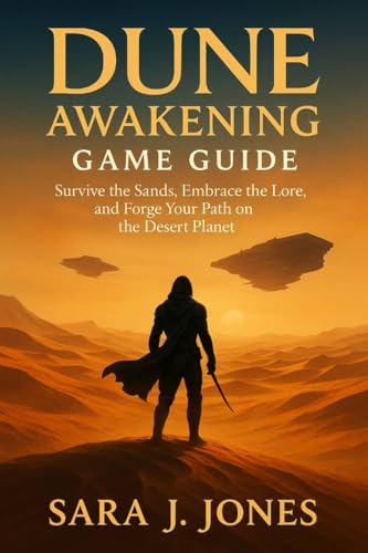 Dune: Awakening Game Guide: Survive the Sands, Embrace the Lore, and Forge Your Path on the Desert Planet