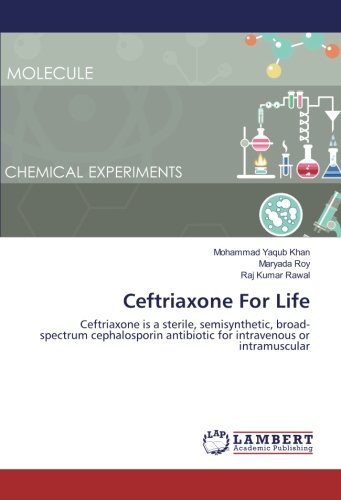 Ceftriaxone For Life: Ceftriaxone is a sterile, semisynthetic, broad-spectrum cephalosporin antibiotic for intravenous or intramuscular