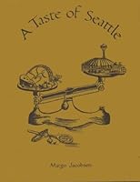 Taste of Seattle B000YNDME4 Book Cover