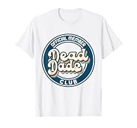 Funny design. Grab this Trendy dad funny design saying Dead Dad Club to wear as a funny Dad or Fathers dad saying apparel for as a present for your dad or husband Lightweight, Classic fit, Double-needle sleeve and bottom hem