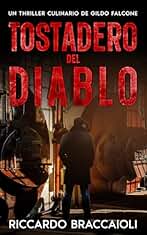 Tostadero del Diablo: Un Thriller Culinario de Gildo Falcone (Inspector Chef Gildo Falcone, thriller gastronómico, crimen y misterio nº 5)